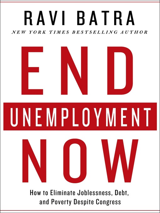 Title details for End Unemployment Now by Ravi Batra - Wait list